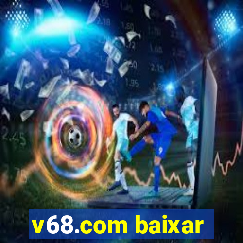 v68.com baixar